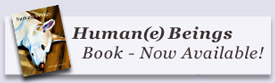 Human(e) Beings Book - Now Available!